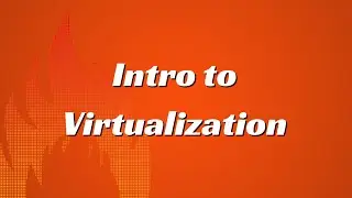 Intro to Virtualization