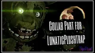 Collab Part for LunaticPlushtrap (We Want Out)