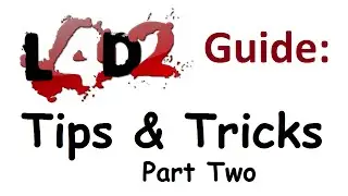 L4D2 Tips & Tricks Guide Part 2 (Left 4 Dead 2 Gameplay)