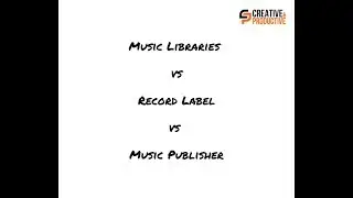 Music Libraries vs Record Label vs Music Publisher