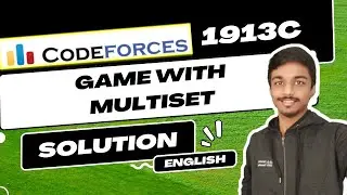 Game with Multiset | Codeforces 1913C Solution | Educational Codeforces Round 160 | English