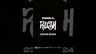 Parola’nın yeni teklisi “Rush”, 23 Ağustos Cuma tüm dijital platformlarda yayında.