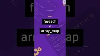 Know the Difference : foreach vs. array_map in PHP  