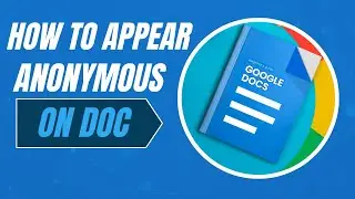 How To Appear Anonymous On Google Docs