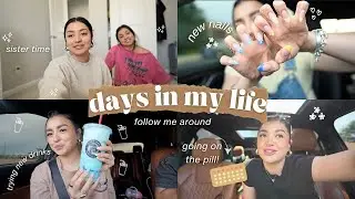 DAYS IN MY LIFE // SISTER TIME, NEW NAILS, GOING ON BIRTH CONTROL