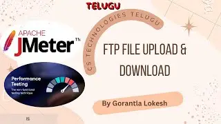 JMeter Beginner[2024] Part 13: How to test FTP upload and download in Jmeter | Telugu