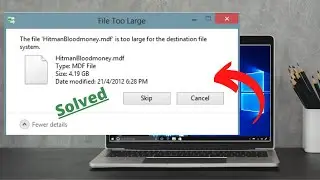 Fix “File is too large for destination file system” Error