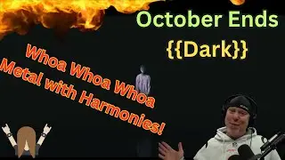 First Time hearing October Ends {{Dark}} Reaction! CRAZY!!