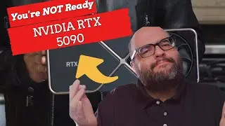 You're NOT Ready For The NVIDIA RTX 5090..