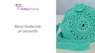 Come realizzare una borsa tamburello all'uncinetto | TUTORIAL - HobbyPerline.com
