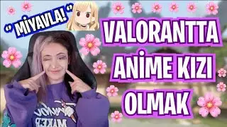 ANİME KIZI VALORANT OYNARSA (Valorant Troll)