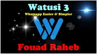 Tweak Watusi 3 - Fouad Raheb | WhatsApp Easier & Simpler To Use