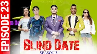 Blind Date || S3 || EPISODE 23