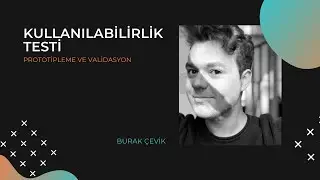 S05E03 Kullanılabilirlik Testleri Burak Çevik
