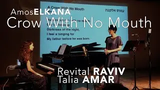 Amos Elkana | Crow With No Mouth (soprano and piano, 2019)