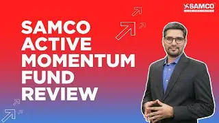 Samco Active Momentum Fund's Review || Fund Review || Samco