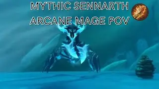 Mythic Sennarth - Arcane mage POV