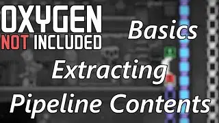 Pipeline Plumbing Overview - Extracting Pipe Contents - Oxygen Not Included Basics