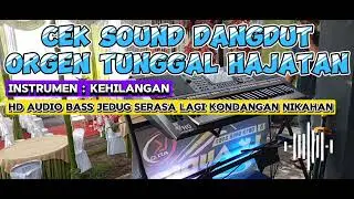 Cek Sound Dangdut Orgen Tunggal Hajatan Full Bass [ instrumen Kehilangan HD AUDIO JEDUG