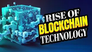 The Rise of Blockchain Technology   What You Need to Know
