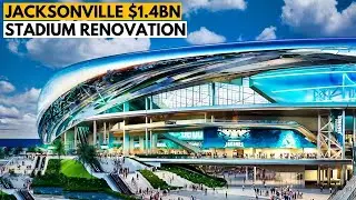 Inside Jacksonville's $1.4BN Stadium Renovation