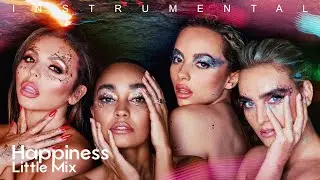 Little Mix - Happiness (Official Instrumental