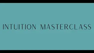 Intuition masterclass