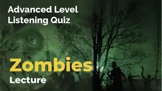Zombies - Listening Quiz Practice for Advanced Learners of English + Free Printable Quiz