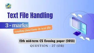 Question - 27 (or) | Class 12th 2023 CS mid-term Paper (evening session) | Text file handling