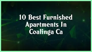 Top 10 Furnished Apartments In Coalinga Ca