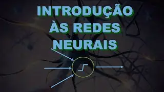 Introdução às Redes Neurais Artificiais