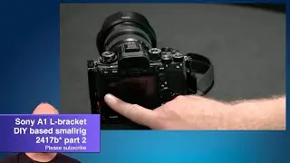 Sony A1 - L-Bracket DIY part 2 smallrig 2417B*