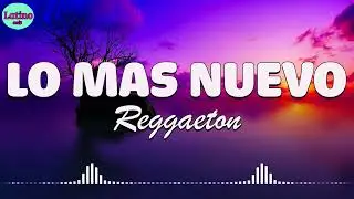 Reggaeton Lo mas nuevo