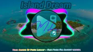 Island Dream - Chris Haugen (Copyright Free Music)