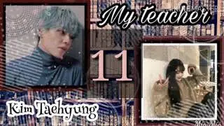ФФ BTS /Мой учитель Ким Тэхен / Часть 11