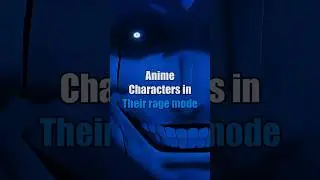 Anime characters in their rage moments 💙 