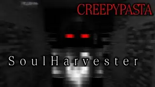 MINECRAFT CREEPYPASTA: The Soul Harvester