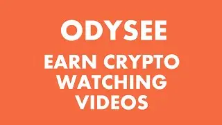 Earn Crypto Watching Videos On Odysee