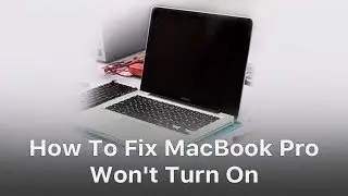 How To Fix: MacBook Pro Won't Turn On
