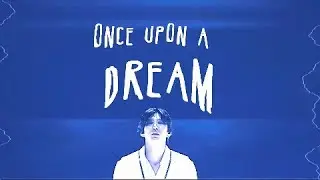 Once upon a dream