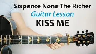Kiss Me: Sixpence None The Richer 🎸 Guitar Lesson & PLAY-ALONG