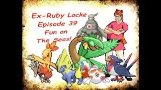 Ex Ruby locke ep 39 Fun on the Seas