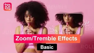Zoom/Tremble Effects | Make Your Video More Dynamic with InShot Basic Effects