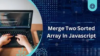 How To Merge Two Sorted Array In Javascript 