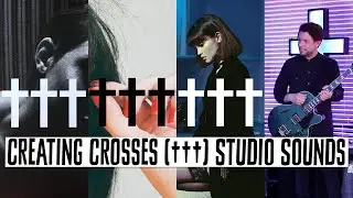Creating Crosses' (†††) Sounds on Albums with Shaun Lopez