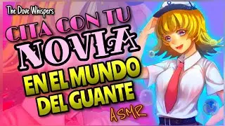 Eres el amor de mi vida 💕 ~CITA con tu Novia en el Mundo del Guante~ ASMR Roleplay Anime