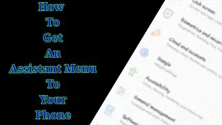 How to get an Assistant Menu to your phone 