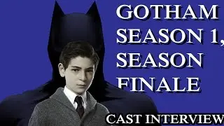 Gotham: Season 1 Finale Cast Interview