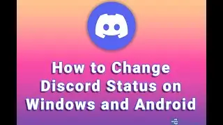 How to Change Discord Status on Windows and Android