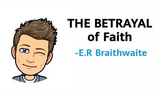 The Betrayal of Faith by E.R Braithwaite Summary Analysis